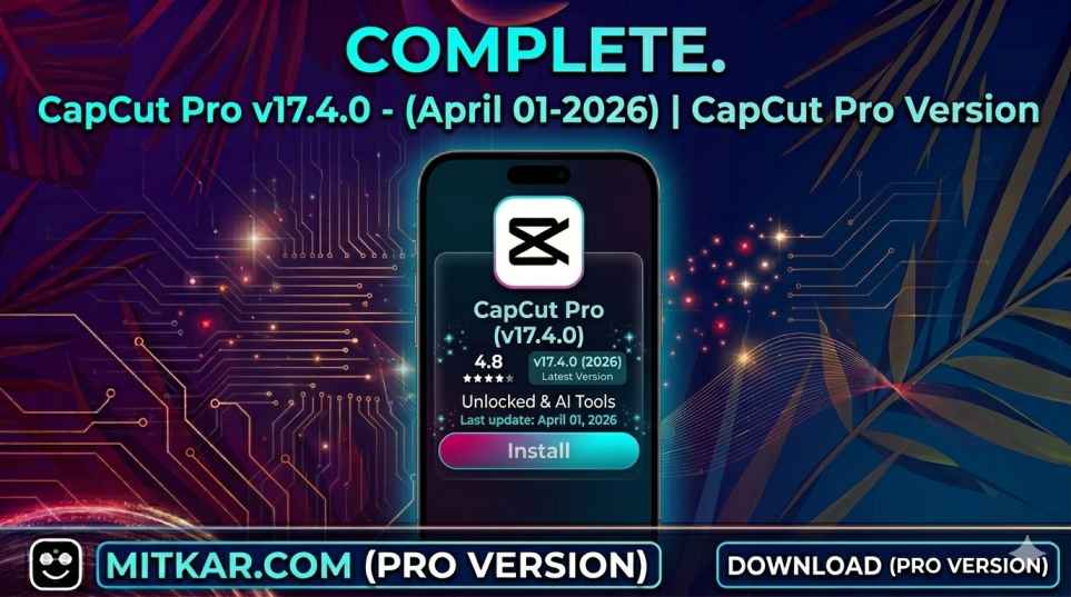 CapCut Pro v17.4.0 APK Download - Latest Premium (April 2026)